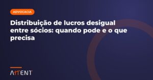 Distribuição desproporcional de lucros entre sócios