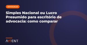 Simples ou Lucro Presumido para advogados?