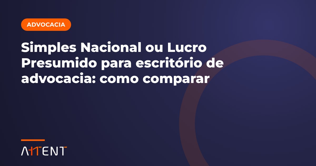 Simples ou Lucro Presumido para advogados?