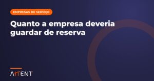 Reserva da empresa: quanto guardar e como calcular