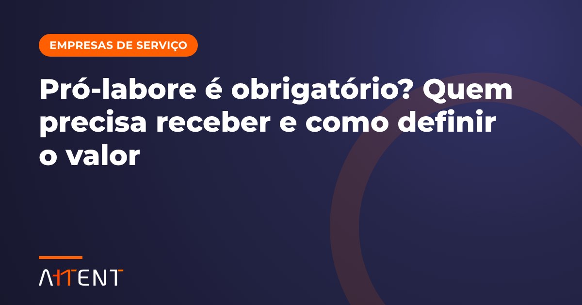 Pró-labore é obrigatório? Quem precisa receber
