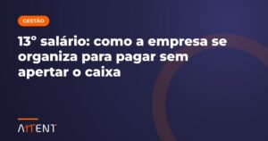 13º salário: prazos, cálculo e como se organizar