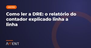 Como ler a DRE: o relatório do contador