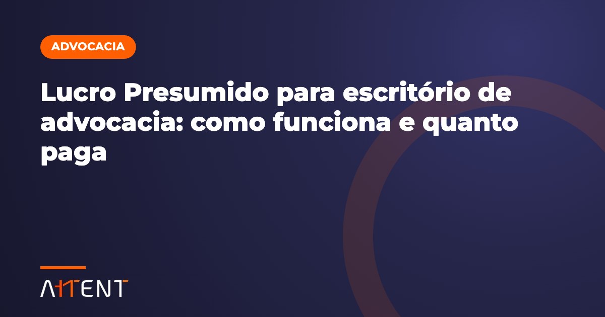 Lucro Presumido para escritório de advocacia